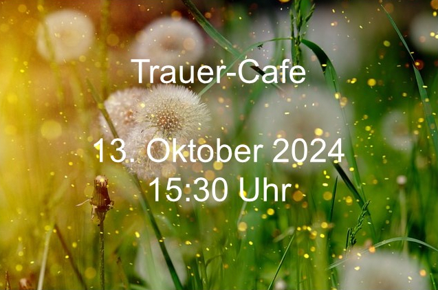 Trauer Cafe.Oktober 2024jpg